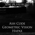 Ash Code + Geometric Vision + Hapax - Live in Freiburg / Limited Edition (CD)