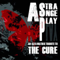 Various Artists - A Strange Play - An Alfa Matrix Tribute To THE CURE (2CD)