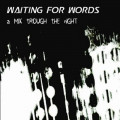 Waiting For Words - A Mix Through The Night / Remix (CD)