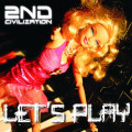 2nd Civilization - Let’s Play (CD)