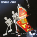Inward Jerk - I Want Daddy Back (12" Vinyl)1