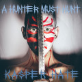 Kasper Hate - A Hunter Must Hunt (CD)