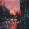 White Noise TV - New Dawn / Limited Edition (CD)