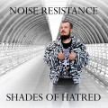 Noise Resistance - Shades Of Hatred (CD)
