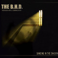 The B.H.D - Dancing In The Shadow (CD)