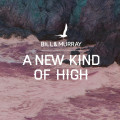 Bill & Murray - A New Kind of High (CD)1
