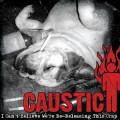 Caustic - I can’t believe we are re-releasing this Crap (2CD)1