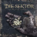 Die Sektor - To Be Fed Upon (CD)