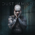 Dust In Mind - CTRL / Limited Edition (CD)1
