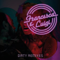 Francesca e Luigi - Dirty Remixes / Limited Edition (CD)