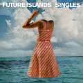 Future Islands - Singles (CD)1