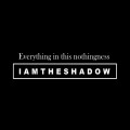 Iamtheshadow - Everything In This Nothingness (CD)1