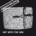 Janosch Moldau - Not With The Son (MCD)