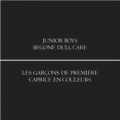 Junior Boys - Begone Dull Care (CD)