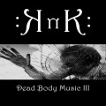 KNK - Dead Body Music III (CD)