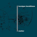 Lassigue Bendthaus - Matter / Limited Edition (2CD)