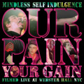 Mindless Self Indulgence - Our Pain Your Gain (DVD)