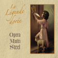 Opera Multi Steel - La Légende Dorée (CD)