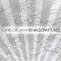 Tunes Of Dawn - Final Departures (CD)