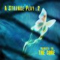 Various Artists - A Strange Play 2 - An Alfa Matrix Tribute To THE CURE (2CD)