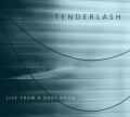 Tenderlash - Live From A Dark Room (CD)