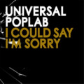 Universal Poplab - I could say I'm sorry (MCD)