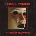 Chronic Twilight - Hymns For Heliophobes (CD)