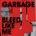 Garbage - Bleed Like Me / Remastered Edition (2CD)