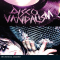 Mechanical Cabaret - Disco Vandalism / Limited Edition (CD)