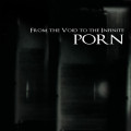 Porn - From The Void To The Infinite (CD)