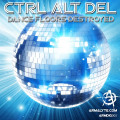 Ctrl Alt Del - Dance Floors Destroyed (CD)