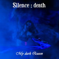 Silence : death - My Dark Queen (EP CD)