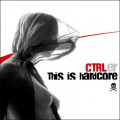 CTRLer - This Is Hardcore (CD-R)