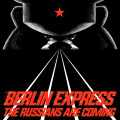 Berlin Express - The Russians Are Coming EP / Limited Edition (12" Vinyl)