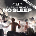 Bubble Beatz - No Sleep (MCD)