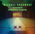 Michael Cashmore - The Doctrine Of Transformation Through Love II (CD)