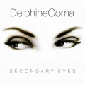 Delphine Coma - Secondary Eyes / Limited Edition (MCD)