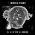 Einleitungszeit - Die Infektion der Geburt (CD)