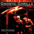 Gnostic Gorilla - Hide The Ghost (CD)