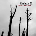 Morbus M. - Forget The Past (CD)