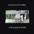 Johannes Schmoelling - A Thousand Times / Reissue (CD)