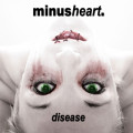 Minusheart - Disease (CD)1