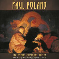 Paul Roland - In The Opium Den - The Early Recordings 1980-1987 (CD)