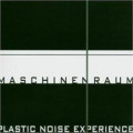 Plastic Noise Experience - Maschinenraum (CD)