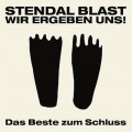 Stendal Blast - Wir Ergeben Uns - Das Beste Zum Schluss (CD)