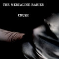 The Mescaline Babies - Crush (CD)