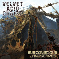 Velvet Acid Christ - Subconscious Landscapes (CD)1